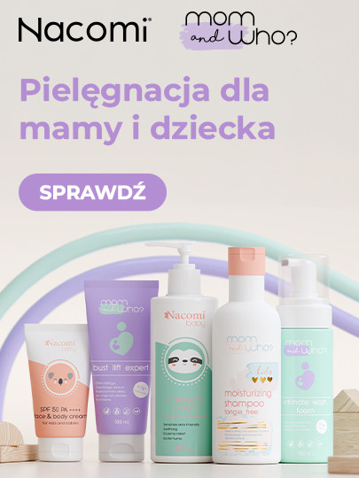 Mom&Who? Pielęgnacja skóry mamy i maluszka! 40% Promocja